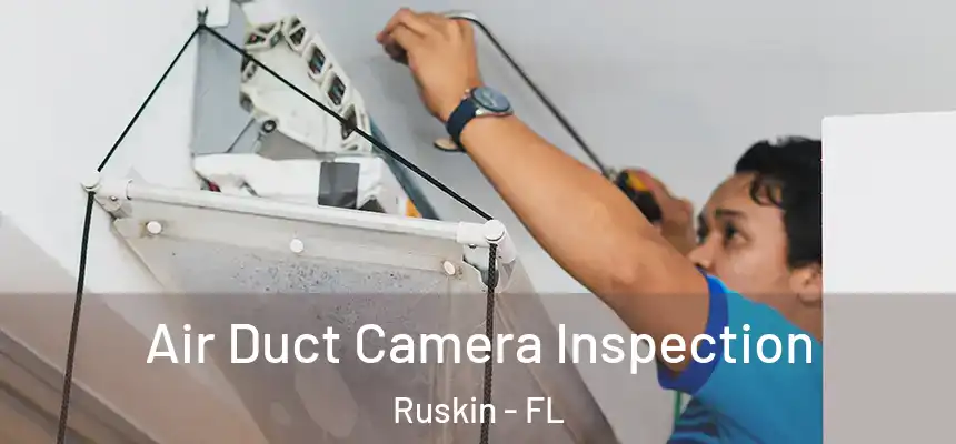 Air Duct Camera Inspection Ruskin - FL