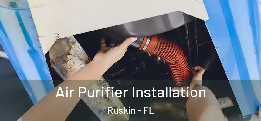  Air Purifier Installation Ruskin - FL