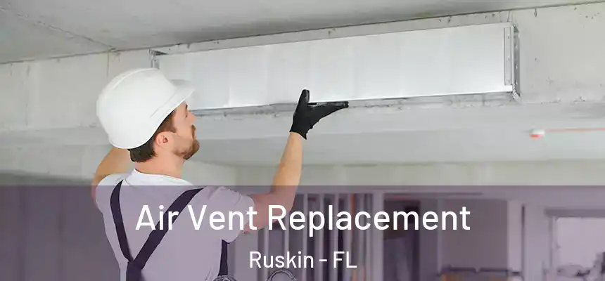 Air Vent Replacement Ruskin - FL