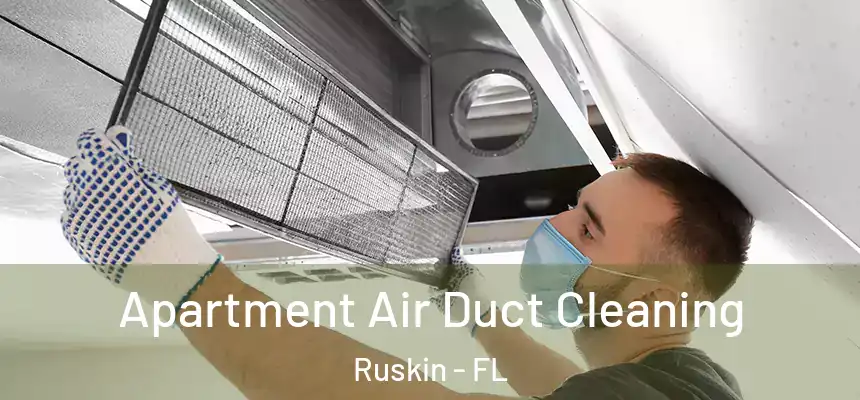 Apartment Air Duct Cleaning Ruskin - FL