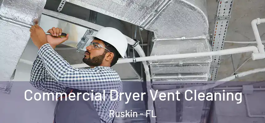 Commercial Dryer Vent Cleaning Ruskin - FL