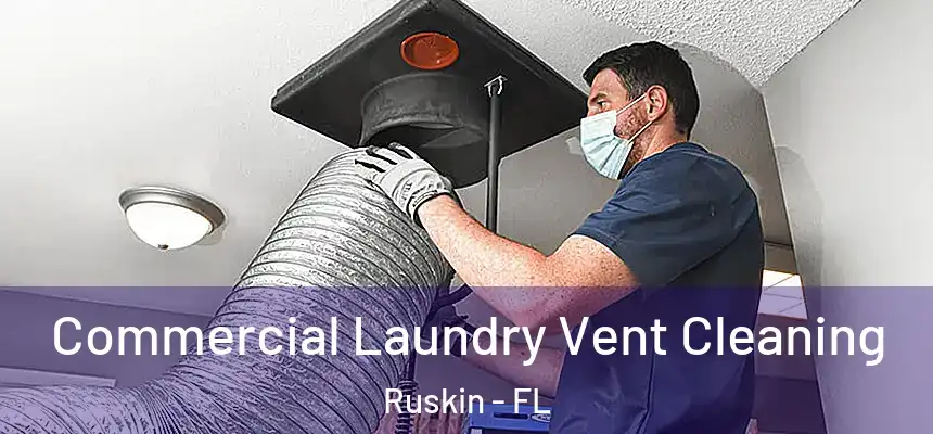 Commercial Laundry Vent Cleaning Ruskin - FL
