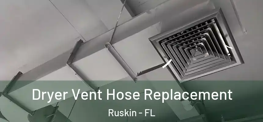 Dryer Vent Hose Replacement Ruskin - FL