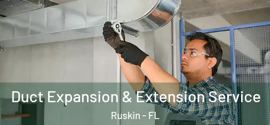 Duct Expansion & Extension Service Ruskin - FL