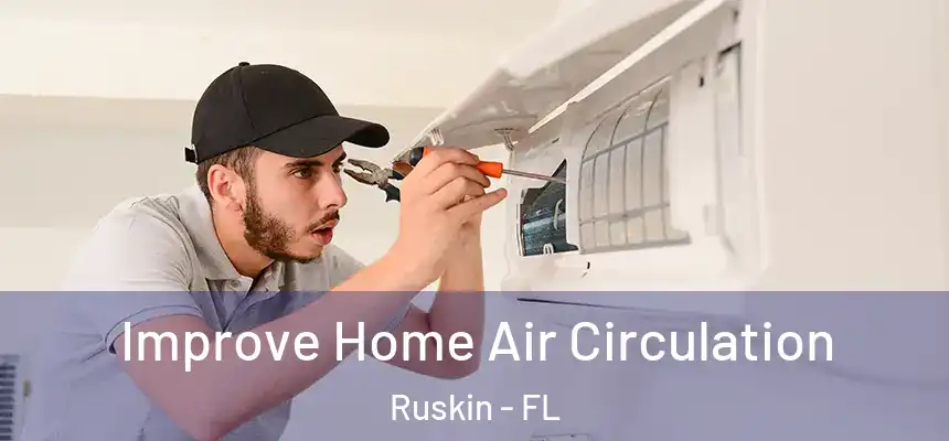 Improve Home Air Circulation Ruskin - FL
