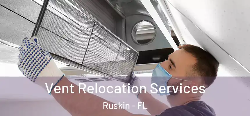 Vent Relocation Services Ruskin - FL